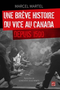 Une Brève Histoire du Vice au Canada depuis 1500