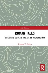 Roman Tales: A Reader's Guide to the Art of Microhistory 